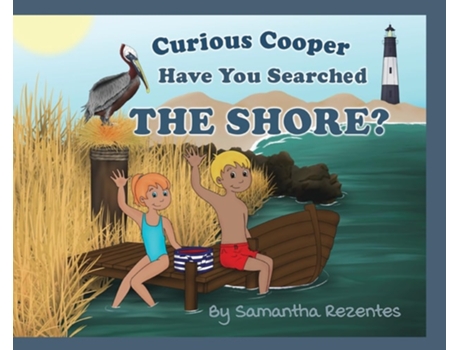 Livro Curious Cooper Have You Searched the Shore? de Samantha Rezentes (Inglês - Capa Dura)