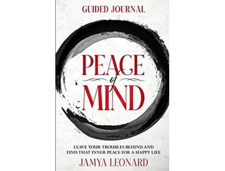 Livro Guided Journal PEACE OF MIND Leave Your Troubles Behind and Find That Inner Peace for a Happy Life de Jamya Leonard (Inglês)