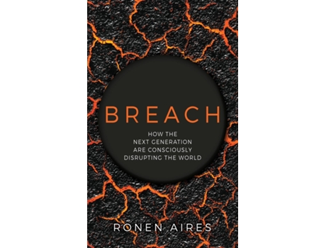 Livro Breach How The Next Generation Are Consciously Disrupting The World De Ronen Aires (inglês)