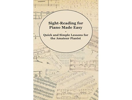 Livro SightReading for Piano Made Easy Quick and Simple Lessons for the Amateur Pianist de Anon (Inglês)