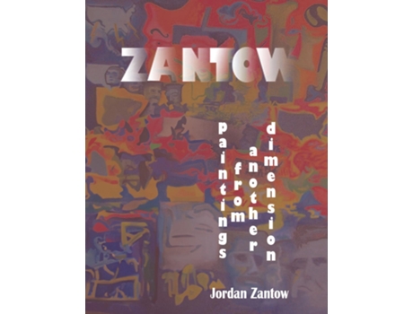 Livro Zantow Paintings from Another Dimension de Jordan Zantow (Inglês)