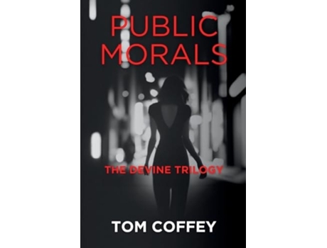 Livro Public Morals The Devine Trilogy de Tom Coffey (Inglês)