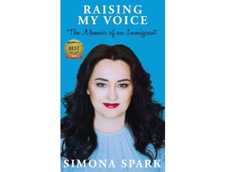 Livro Raising My Voice The Memoir Of An Immigrant De Simona Spark (inglês - Capa Dura)