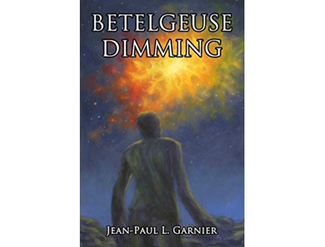 Livro Betelgeuse Dimming de JeanPaul Garnier (Inglês)