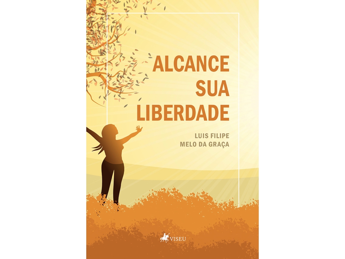 Livro Alcance Sua Liberdade de Luis Filipe Melo Da Graça (Português do Brasil)
