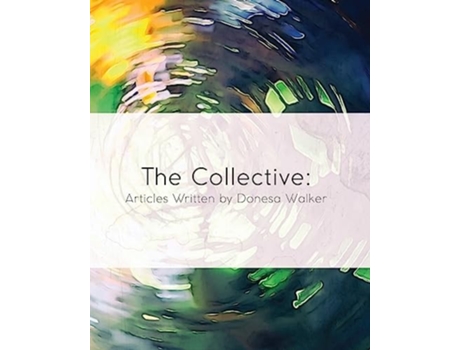 Livro The Collective Articles Written by Donesa Walker de Donesa Walker (Inglês)