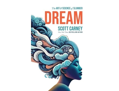 Livro Dream The Art and Science of Slumber de Scott Carney (Inglês)
