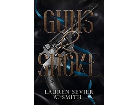 Livro Guns Smoke The Fools Adventure de Lauren Sevier Abbie Lynn Smith (Inglês)