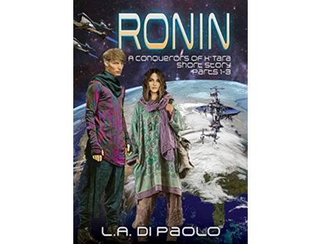 Livro Ronin A Conquerors of KTara Short Story Parts 13 de L a Di Paolo (Inglês)