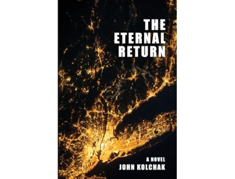 Livro The Eternal Return de John Kolchak (Inglês)