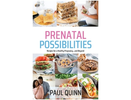 Livro Prenatal Possibilities Recipes for a Healthy Pregnancy...and Beyond de Paul Quinn (Inglês)