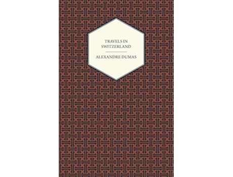 Livro Travels in Switzerland de Alexandre Dumas (Inglês)