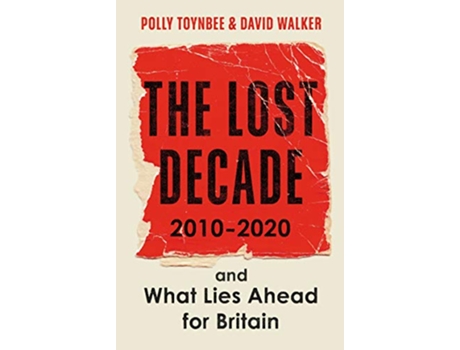 Livro Lost Decade de Polly Toynbee e David Walker (Inglês)