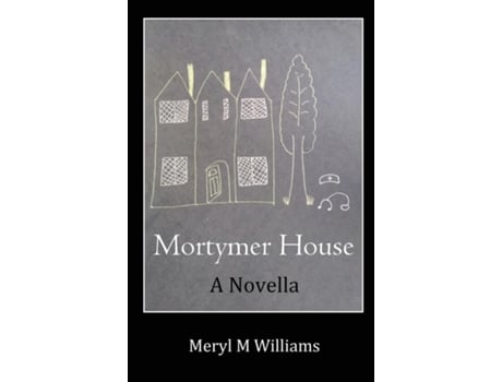 Livro Mortymer House A Novella de Meryl M Williams (Inglês)