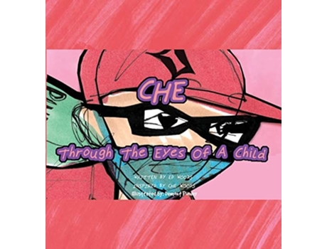 Livro Che Through The Eyes Of A Child De Ed Woods (inglês - Capa Dura)