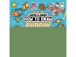Livro How to Draw Cuddly Things 30 Simple and Snuggly Step-By-Step Projects de Lucy Quinn (Inglês)