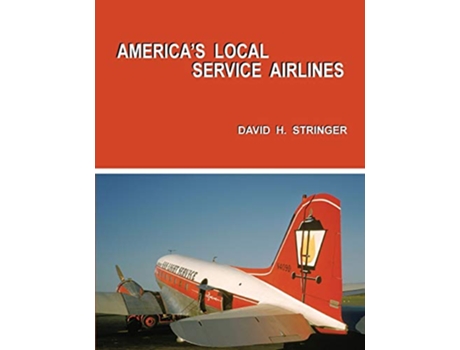Livro Americas Local Service Airlines de David H Stringer (Inglês)