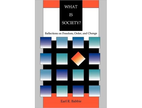 Livro What is Society Reflections on Freedom Order and Change Pine Forge Press Social Science Library de Earl R Babbie (Inglês)