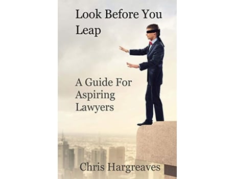Livro Look Before You Leap A Guide for Aspiring Lawyers de Chris Hargreaves (Inglês)