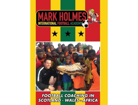 Livro Mark Holmes International Football Academy De Mark Holmes (inglês - Capa Dura)