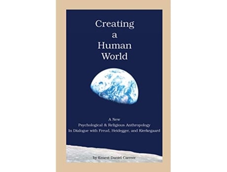 Livro Creating a Human World de Ernest Daniel Carrere (Inglês)