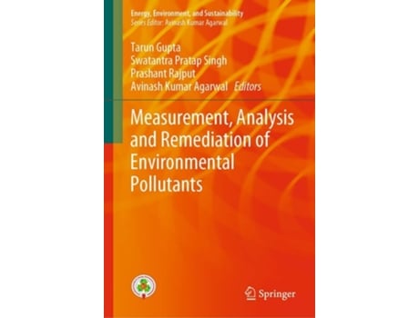 Livro Measurement, Analysis And Remediation Of Environmental Pollutants De Tarun Gupta, Swatantra Pratap Singh Et Al. (inglês - Capa Dura)