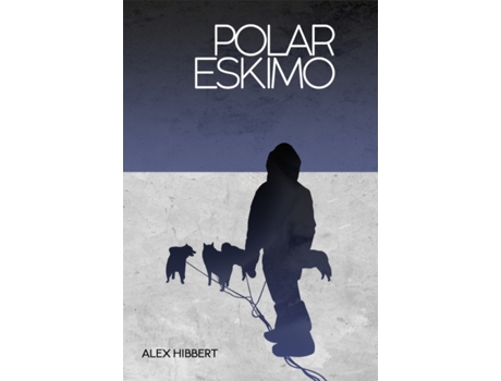 Livro Polar Eskimo de Alex Hibbert (Inglês)