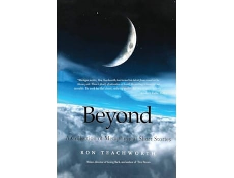 Livro Beyond A Collection of Metaphysical Short Stories de Ron Teachworth (Inglês)