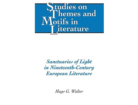 Livro Sanctuaries of Light in NineteenthCentury European Literature de Hugo G Walter (Inglês - Capa Dura)