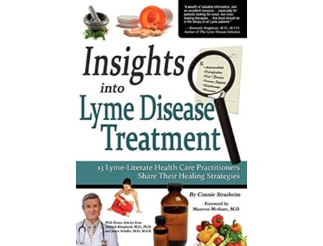 Livro Insights Into Lyme Disease Treatment 13 LymeLiterate Health Care Practitioners Share Their Healing Strategies de Connie Strasheim (Inglês)