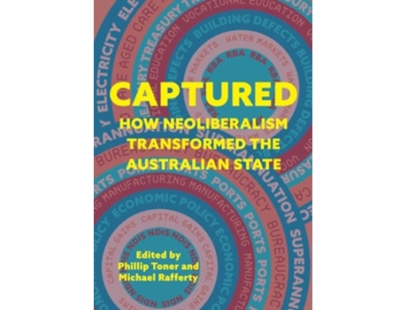 Livro Captured How neoliberalism transformed the Australian state de Phillip Toner (Inglês)