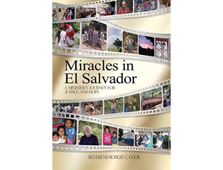 Livro Miracles In El Salvador A Ministers Journey for Justice and Hope de REV Robert C Cook (Inglês)