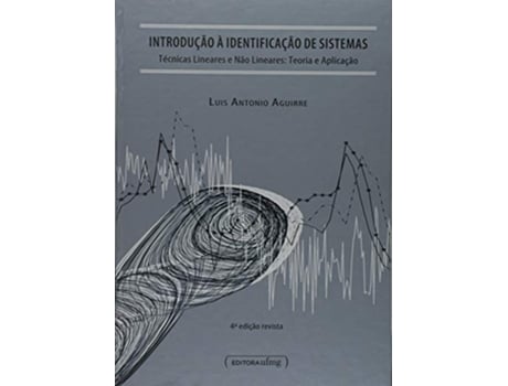 Livro Introducao A Identificacao De Sistemas Tecnicas Li de Luis Antonio Aguirre (Português do Brasil - Capa Dura)