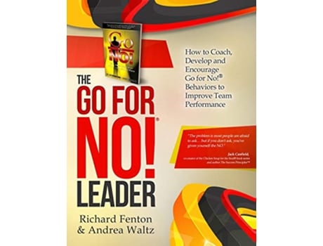 Livro The Go for No Leader How to Coach Develop and Encourage Go for No Behaviors to Improve Team Performance de Richard Fenton Andrea Waltz (Inglês)
