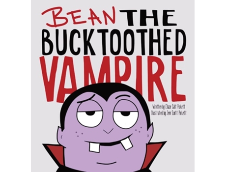Livro Bean The Bucktoothed Vampire De Chase Salt Pickett (inglês - Capa Dura)