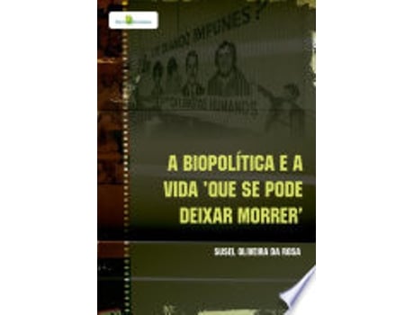 Livro A BIOPOLÍTICA E A VIDA QUE SE PODE DEIXAR MORRER de ROSA, SUSEL OLIVEIRA DA (Português do Brasil)