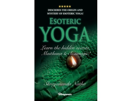 Livro Esoteric Yoga - Learn Maithuna And Sex Magic By Bestselling Author Shreyananda Natha! De Shreyananda Natha (inglês)