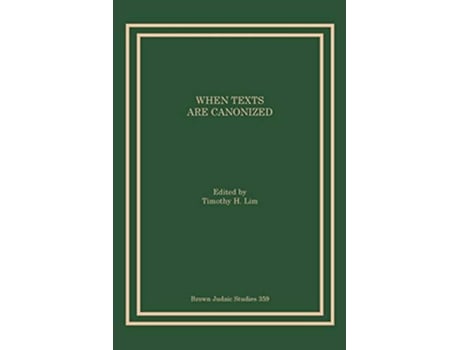 Livro When Texts Are Canonized Brown Judaic Studies de Timothy H Lim (Inglês)