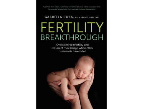 Livro Fertility Breakthrough Overcoming Infertility And Recurrent Miscarriage When Other Treatments Have Failed De Rosa, Gabriela Et Al. (inglês)