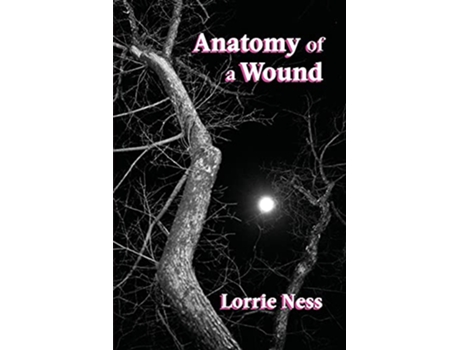 Livro Anatomy of a Wound de Lorrie Ness (Inglês)