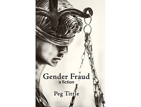 Livro Gender Fraud a fiction de Peg Tittle (Inglês)