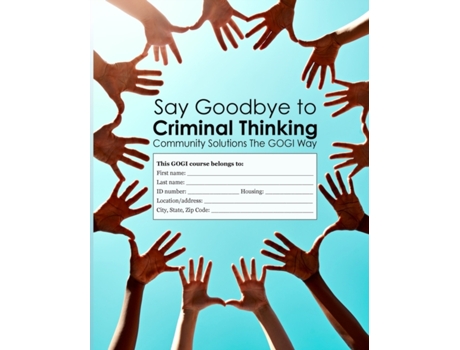 Livro Say Goodbye to Criminal Thinking: Community Solutions The GOGI Way Coach Taylor (Inglês)