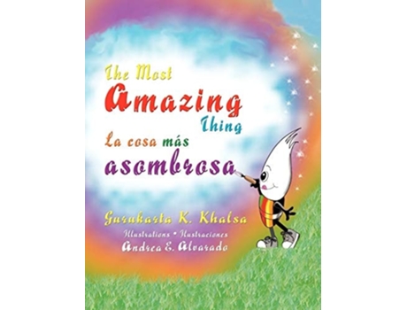 Livro The Most Amazing Thing La Cosa Más Asombrosa De Gurukarta K Khalsa (espanhol - Capa Dura)