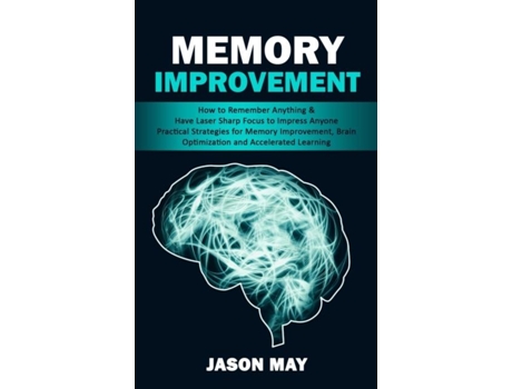 Livro Memory Improvement How to Remember Anything amp Have Laser Sharp Focus to Impress Anyone de Jason May (Inglês)