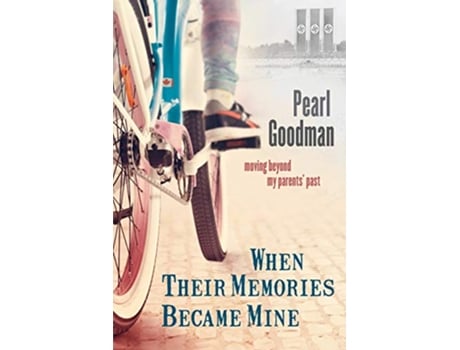 Livro When Their Memories Became Mine Moving Beyond My Parents Past de Pearl Goodman (Inglês)