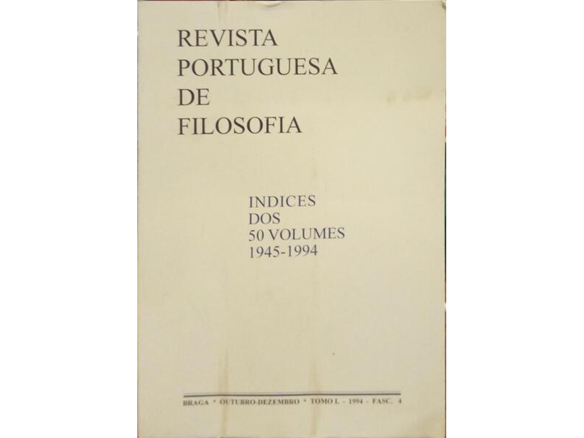 Livro REVISTA PORTUGUESA DE FILOSOFIA, TOMO L, FASC. 4, OUTUBRO-DEZEMBRO 1994. ÍNDICES DOS 50 VOLUMES . de Vários (Português)