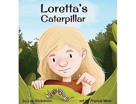 Livro Lorettas Caterpillar De Lois Wickstrom (inglês - Capa Dura)