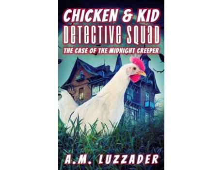 Livro Chicken and Kid Detective Squad The Case of the Midnight Creeper de AM Luzzader (Inglês)