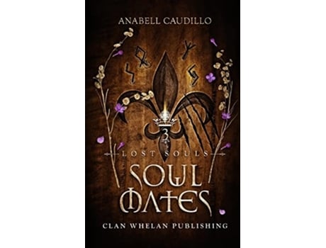 Livro Soul Mates Lost Souls Trilogy Book 3 de Anabell Caudillo e Anne K Whelan (Inglês)