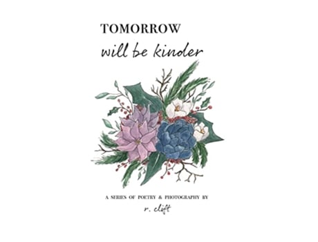 Livro tomorrow will be kinder Evolved Poetry de R Clift (Inglês)